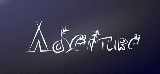 Fototapeta premium Adventure encrypted in symbols. Word for typography poster. Outdoor label on the glass sticker on the car. Camping life. phrase for a card, print on textiles. Lettering from a tent, tree, monster