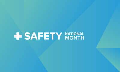 National Safety Month in June. Annual month-long celebrated in United States. Warning of unintentional injuries at work, at home, on the road. Safety concept. Poster, card, banner and background