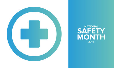 National Safety Month in June. Annual month-long celebrated in United States. Warning of unintentional injuries at work, at home, on the road. Safety concept. Poster, card, banner and background