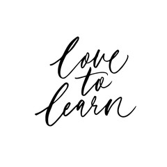 Obraz premium Love to learn handwritten black lettering. Gaining knowledge quote.