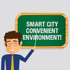 Handwriting text Smart City Convenient Environment. Concept meaning Connected technological modern cities Man Standing Holding Stick Pointing to Wall Mounted Blank Color Board
