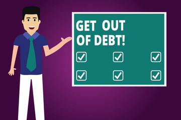 Text sign showing Get Out Of Debt. Conceptual photo No prospect of being paid any more and free from debt Man with Tie Standing Talking Presenting Blank Color Square Board photo