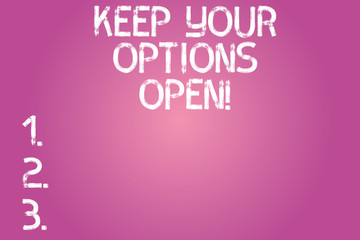 Conceptual hand writing showing Keep Your Options Open. Business photo text Manage consider all the possible alternatives Color Rectangular Shape Outline and Round Beam in Center