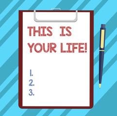 Text sign showing This Is Your Life. Conceptual photo Motivation to do whatever you want empowerment vision Blank Sheet of Bond Paper on Clipboard with Click Ballpoint Pen Text Space