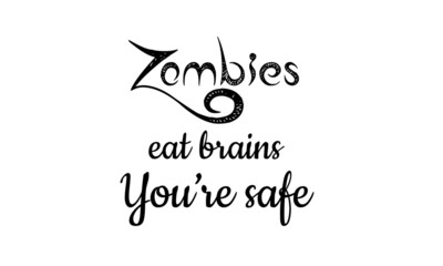 Funny quote typography for print or use as poster, flyer or T shirt