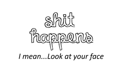 Funny quote typography for print or use as poster, flyer or T shirt