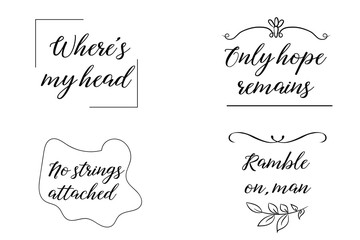 Where’s my head, Only hope remains, No strings attached, Ramble on, man. Calligraphy sayings for print. Vector Quotes 