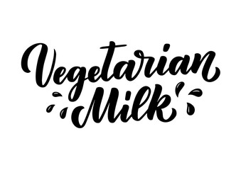 Vegetarian milk lettering for banner, logo and packaging design. Organic nutrition healthy food. Phrase about dairy product. Vector
