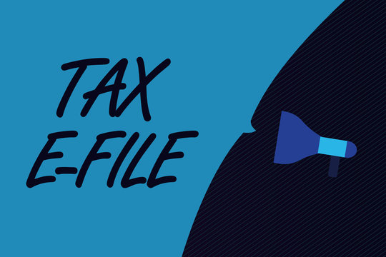 Word writing text Tax E File. Business concept for System submitting tax documents to US Internal Revenue Service.