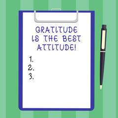 Handwriting text Gratitude Is The Best Attitude. Concept meaning Be thankful for everything you accomplish Blank Sheet of Bond Paper on Clipboard with Click Ballpoint Pen Text Space