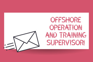Handwriting text Offshore Operation And Training Supervisor. Concept meaning Oil and gas industry engineering Fast Delivery icon on Sealed Envelope Express status Mail Send Urgent