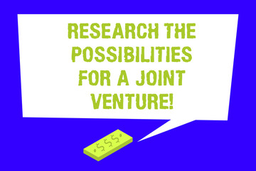 Writing note showing Research The Possibilities For A Joint Venture. Business photo showcasing Make a partnership deal Rectangular Speech Bubble with Tail pointing to Dollar Paper Bill