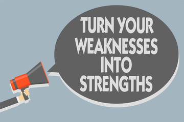 Text sign showing Turn Your Weaknesses Into Strengths. Conceptual photo work on your defects to get raid of them Man holding megaphone loudspeaker speech bubble message speaking loud
