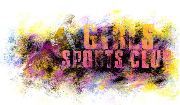 Girl sport art. Fitness motivation. Sport graphic style. Girls sports illustration. Fashion stylish print. Template apparel, card, label, poster. emblem, t-shirt stamp. Handwritten banner or logo.