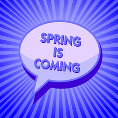 Writing note showing Spring Is Coming. Business photo showcasing After winter season is approaching Enjoy nature flowers sun Sparkling waves design script text lines ponder ideas convey message