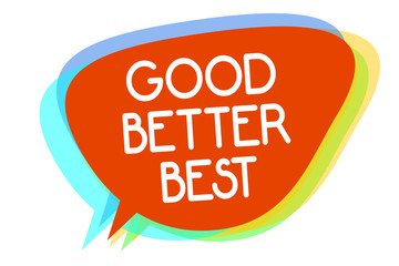 Conceptual hand writing showing Good Better Best. Business photo showcasing Increase quality Improvement Achievement Excellence Multiline text layer design pattern red background think