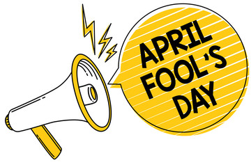 Handwriting text April Fool s is Day. Concept meaning Practical jokes humor pranks Celebration funny foolish Convey message text lines ideas loud speaker alarm announcement work