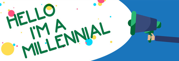 Writing note showing Hello I am A Millennial. Business photo showcasing person reaching young adulthood in current century Symbols warning alarming speaker script announcement signal indication