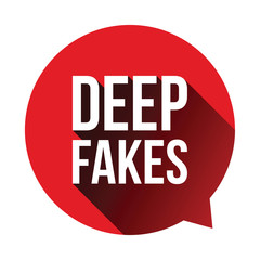 Deep Fakes sign speech bubble