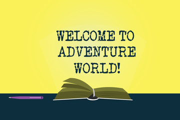 Conceptual hand writing showing Welcome To Adventure World. Business photo showcasing Enjoyment travelling exploring new places Tourism Color Pages of Book on Table with Pen and Light Beam Glaring