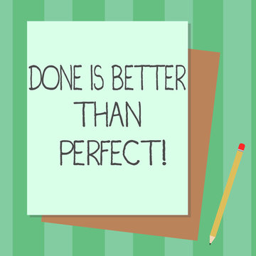 Conceptual hand writing showing Done Is Better Than Perfect. Business photo text Do not worry for perfection but for doing Stack of Different Pastel Color Construct Bond Paper Pencil