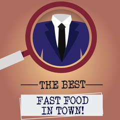 Writing note showing The Best Fast Food In Town. Business photo showcasing Tasty good junk dishes burgers and fries Magnifying Glass Enlarging a Tuxedo and Label Tag Below