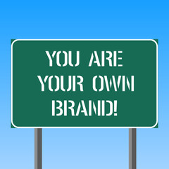 Handwriting text writing You Are Your Own Brand. Concept meaning Perception emotion from other showing about yourself Blank Rectangular Outdoor Color Signpost photo with Two leg and Outline