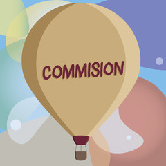 Conceptual hand writing showing Commision. Business photo text instruction comanalysisd or role given to demonstrating or group got paid Color Hot Air Balloon afloat with Basket Tied Hanging under