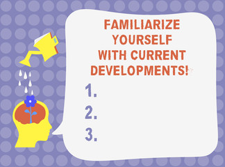 Word writing text Familiarize Yourself With Current Trends. Business concept for Be up to date latest technologies Water Sprinkler Pouring Drops on Flower in Hu analysis Head Blank Speech Bubble