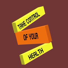 Conceptual hand writing showing Take Control Of Your Health. Business photo text Balance Life integrate Wellness and Fitness.