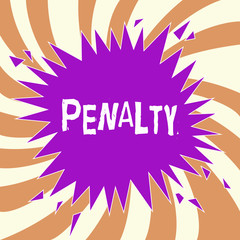 Handwriting text Penalty. Concept meaning Punishment imposed for breaking a law rule or contract Sports term.