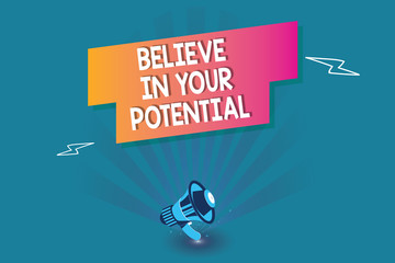 Word writing text Believe In Your Potential. Business concept for Belief in YourselfUnleash your Possibilities.