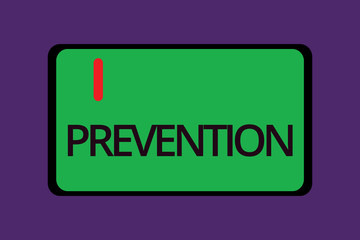 Text sign showing Prevention. Conceptual photo Stopping something from happening Healthcare Protection.