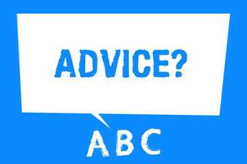 Text sign showing Advice question. Conceptual photo Give guidance Support Help Recommendation Ask and expert.