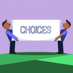 Word writing text Choices. Business concept for Options Choosing between two or more possibilities Decisions.