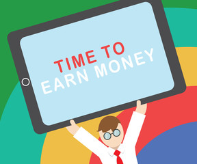 Text sign showing Time To Earn Money. Conceptual photo Get Paid for Work Done Invest on Business or Property.