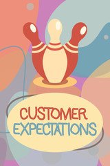 Conceptual hand writing showing Customer Expectations. Business photo text Benefits a Client Expect Surpass the needs and wants.