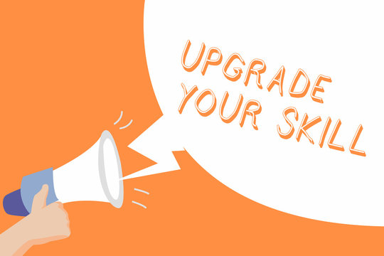 Handwriting text Upgrade Your Skill. Concept meaning Expand Scope of Knowledge Optimize Skills Craft.