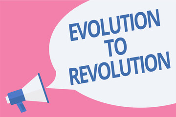 Word writing text Evolution To Revolution. Business concept for adapting to way of living for creatures and humans Megaphone loudspeaker speech bubble important message speaking out loud