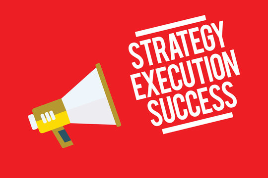 Handwriting text Strategy Execution Success. Concept meaning putting plan or list and start doing it well Megaphone loudspeaker red background important message speaking loud