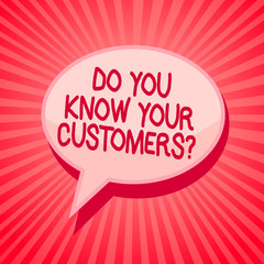 Handwriting text writing Do You Know Your Customers question. Concept meaning having a great background about clients Pink speech bubble message reminder rays shadow important intention saying