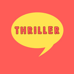 Handwriting text writing Thriller. Concept meaning novel play or film with exciting plot typically involving crime Speech Bubble Oval Shaped in Solid Color Circular Text Space with Tail