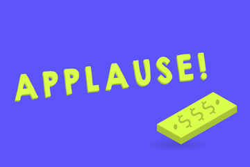 Writing note showing Applause. Business photo showcasing approval or praise expressed by clapping cheering whistling Unit of Currency Dollar Sign on Rectangular Bar Money Bill Business