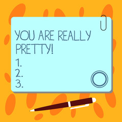 Text sign showing You Are Really Pretty. Conceptual photo Flirting beauty appreciation roanalysistic feelings Blank Square Color Board with Magnet Click Ballpoint Pen Pushpin and Clip