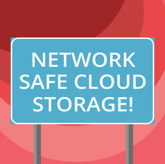 Text sign showing Network Safe Cloud Storage. Conceptual photo Security on new online storage technologies Blank Rectangular Outdoor Color Signpost photo with Two leg and Outline