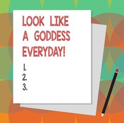 Text sign showing Look Like A Goddess Everyday. Conceptual photo Be attractive beautiful glamorous all the time Stack of Blank Different Pastel Color Construction Bond Paper and Pencil