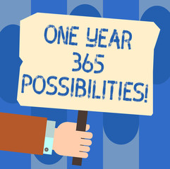 Writing note showing One Year 365 Possibilities. Business photo showcasing Fresh new start Opportunities Motivation Hu analysis Hand Holding Colored Placard with Stick Text Space