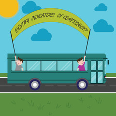 Text sign showing Identify Indicators Of Compromise. Conceptual photo Detect malware online attacks hacking Two Kids Inside School Bus Holding Out Banner with Stick on a Day Trip