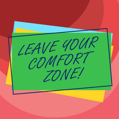 Handwriting text Leave Your Comfort Zone. Concept meaning Make changes evolve grow take new opportunities Pile of Blank Rectangular Outlined Different Color Construction Paper