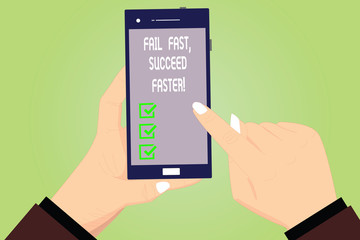 Conceptual hand writing showing Fail Fast Succeed Faster. Business photo text Do not give up keep working on it to achieve Hu analysis Hands Holding Pointing Smartphone Blank Color Screen